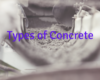 Types of Concrete