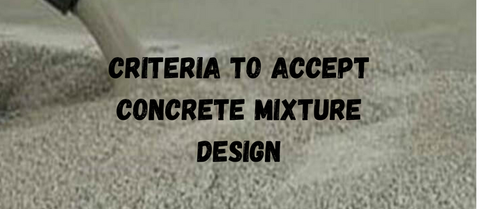 Criteria to Accept Concrete Mixture Design