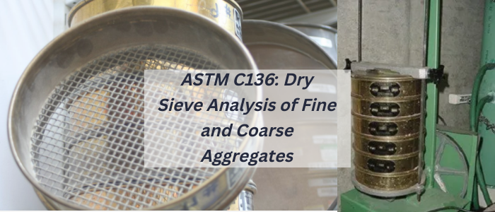 Dry Sieve Analysis of Fine and Coarse Aggregates